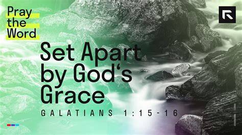 Set Apart By Gods Grace Galatians 11516 Radical