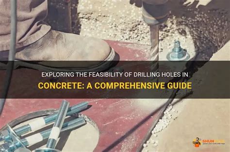 Exploring The Feasibility Of Drilling Holes In Concrete A Comprehensive Guide Shuntool