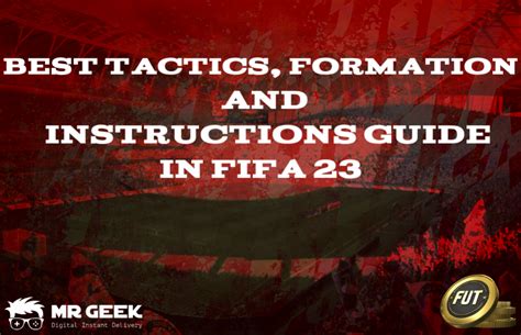 Best Tactics Formation And Instructions Guide In Fifa