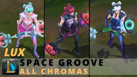 Space Groove Lux All Chromas League Of Legends Youtube