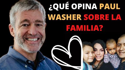 ¿quÉ Opina Paul Washer Sobre La Familia Paulwasher Sanadoctrina