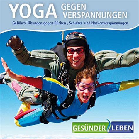 Yoga Gegen Verspannungen Gef Hrte Bungen Gegen R Cken Schulter Und