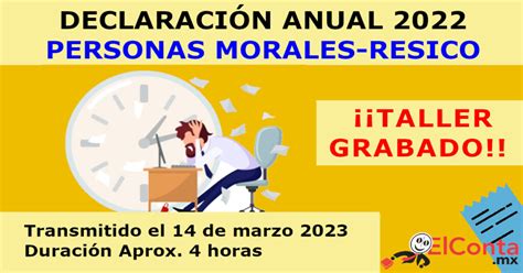 Declaración Anual 2022 Personas Morales RESICO ElConta MX Cursos en