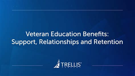 Veteran Education Benefits: Support, Relationships and Retention