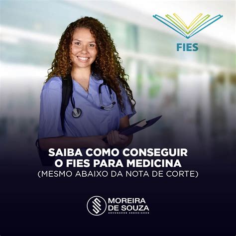 Saiba como conseguir o fies para medicina (mesmo abaixo da nota de ...