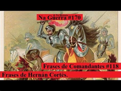 Frases De Hern N Cort S De Monroy Y Pizarro Altamirano Youtube