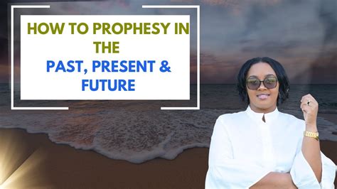 HOW TO PROPHESY IN THE PAST, PRESENT, AND FUTURE DIMENSION - YouTube