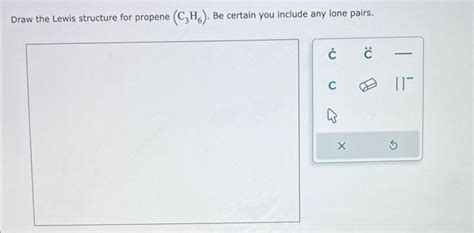 Solved Draw the Lewis structure for propene (C3H6). Be | Chegg.com