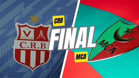 Final Coupe D Algérie 2024 CRB MCA YouTube