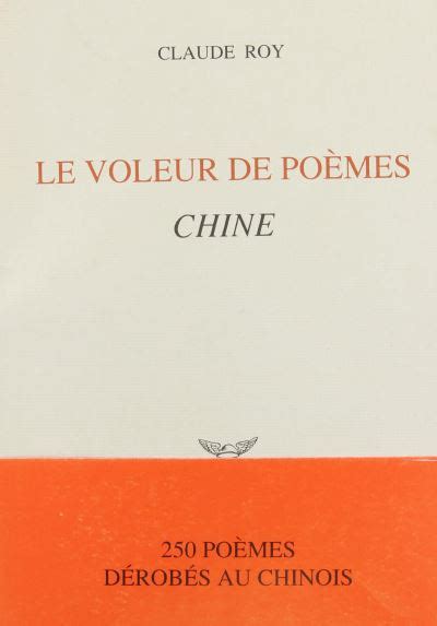 Le Voleur De Poèmes Chine 250 Poèmes Dérobés Au Chinois Broché