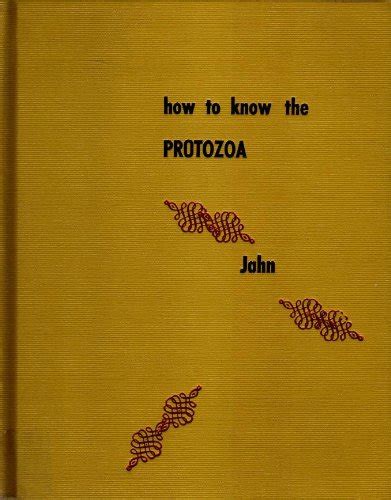 How To Know The Protozoa By Theodore Louis Jahn Goodreads