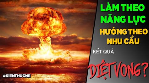 Làm theo năng lực, hưởng theo nhu cầu, kết quả DIỆT VONG?[ KienThucNe] [Dưa Leo DBTT] - YouTube