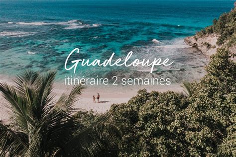 Les Meilleurs Astuces Pour Des Voyages En Guadeloupe Pas Chers