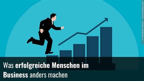 Was Erfolgreiche Menschen Im Business Anders Machen