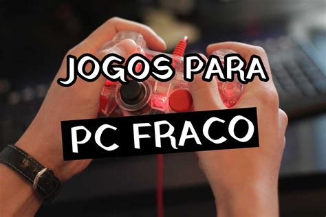 Top 10 Jogos Para PC Fraco Leves E Muito Divertidos