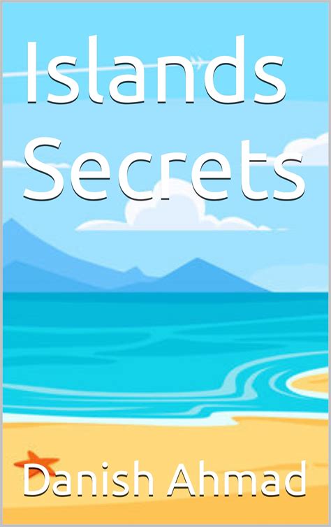 Islands Secrets by DANISH AHMAD | Goodreads