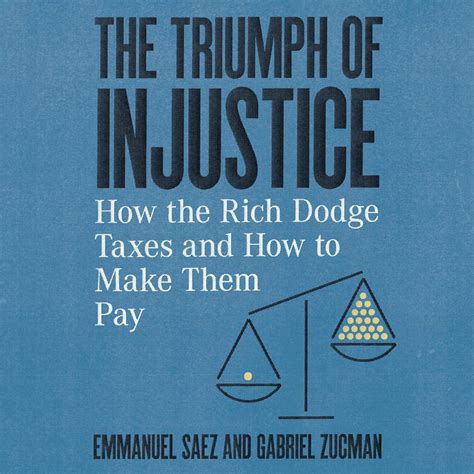 Amazon The Triumph Of Injustice How The Rich Dodge Taxes And How