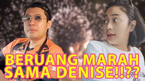 BERUANG SAMA DENISE BERANTEM YouTube