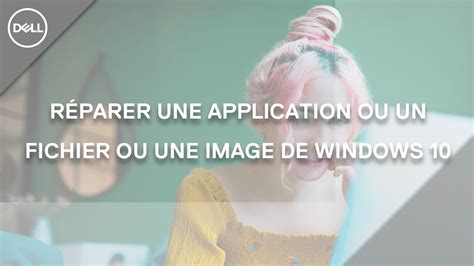 Réparer une application ou un fichier endommagé et manquant ou une