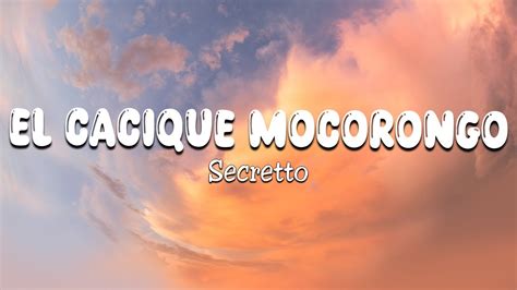 El Cacique Mocorongo Secretto Letra Lyrics YouTube