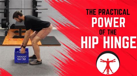 The Practical Power Of The Hip Hinge Youtube