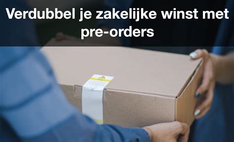 Verdubbel Je Zakelijke Winst Met Pre Orders Uw Website Bouwen