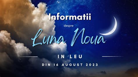 Informatii Despre Luna Noua In Leu Din August Youtube