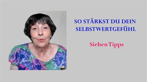 Tipps Um Dein Selbstwertgef Hl Zu St Rken Youtube