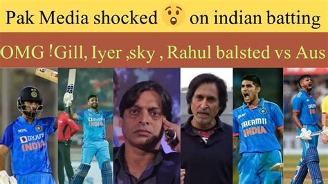 OMG Pak Media Shocked On Gill Iyer Sky Rahul Balsted Batting India