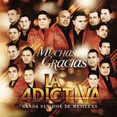 Muchas Gracias by La Adictiva Banda San José de Mesillas on Spotify