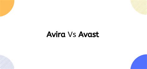 Avira Vs Avast The Ultimate Comparison