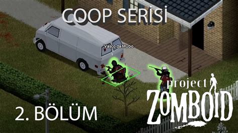 Project Zomboid Coop Serisi Rosewood Haritası 2 Bölüm YouTube