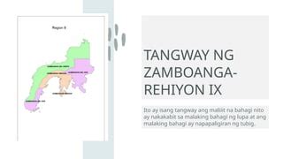 ang tangway ng zamboanga  rehiyon ixpptx