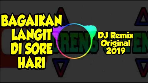 Bagaikan Langit Di Sore Hari Dj Remix Original Youtube