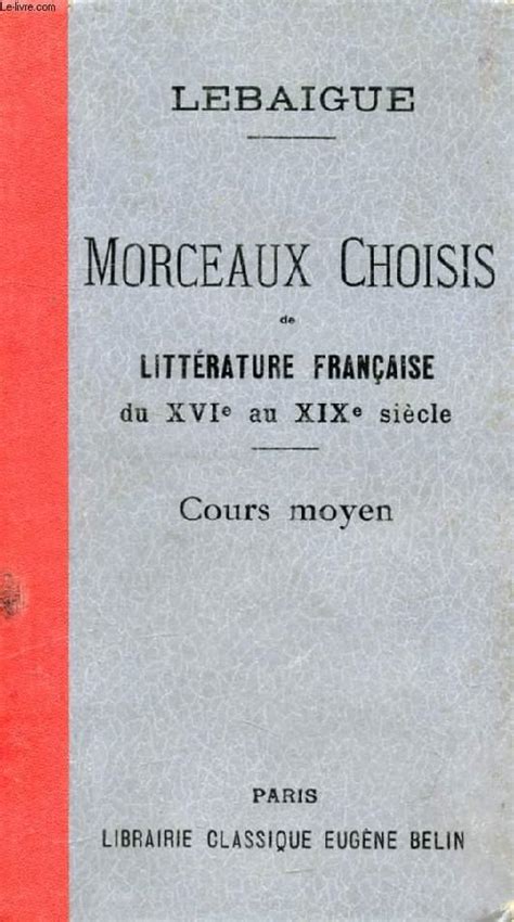 MORCEAUX CHOISIS DE LITTERATURE FRANCAISE AUTEURS DES XVIIe XVIIIe ET