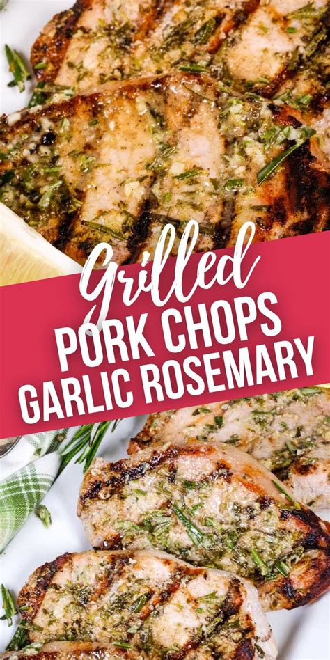 Garlic Rosemary Grilled Boneless Pork Chops Are Perfect For Grilling They Are Pure Flav Pork