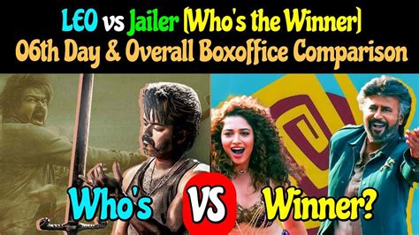 LEO Vs Jailer 06th Day Boxoffice Comparison Who S The Winner In 06th