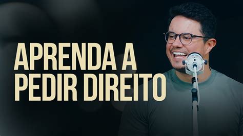 Aprenda A Pedir Direito Deive Leonardo Youtube