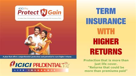 Icici Prudential Protect N Gain Term Insurance With Higher Returns