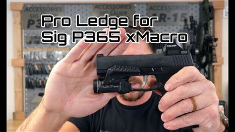 Pro Ledge For The Sig P Xmacro In Two Flavors Youtube