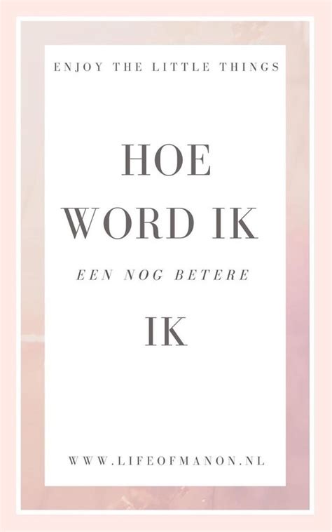 Hoe Word Ik Een Nog Betere Ik Ebook Manon Schouw 1230005201983