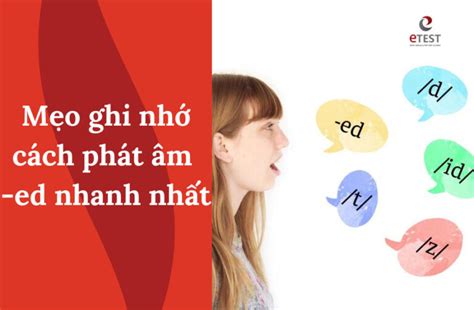 [bật Mí] Quy Tắc And Cách Phát âm Ed Chuẩn Dễ Nhớ Nhất