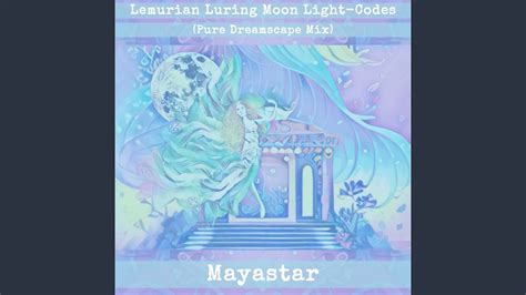 Lemurian Luring Moon Light Codes Pure Dreamscape Mix YouTube