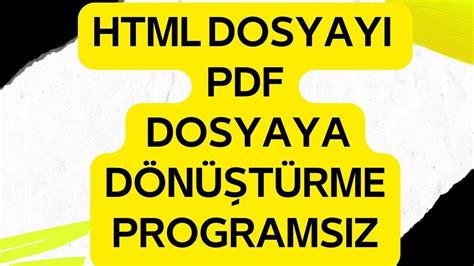 Html Dosyayi Pdf Dosyaya D N T Rme Programsiz Youtube