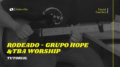 Tutorial Rodeado Grupo Hope Tba Worship Guitarra El Ctrica