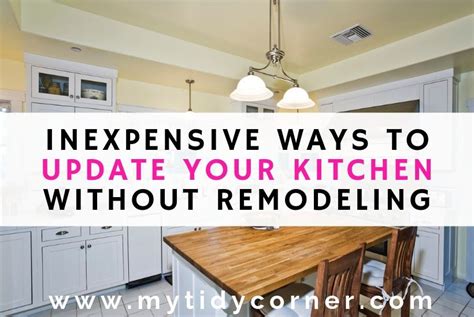 Update Your Kitchen Without Remodeling 7 Inexpensive Ideas