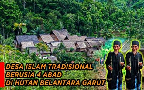 Kampung Adat Dukuh Desa Islam Tradisional Di Belantara Hutan Garut