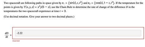 Solved Two spacecraft are following paths in space given by | Chegg.com