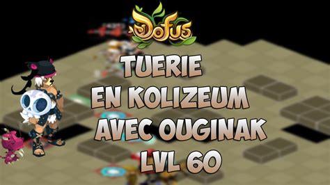 DOFUS MASSACRE EN KOLI AVEC OUGINAK PVP LVL 60 YouTube