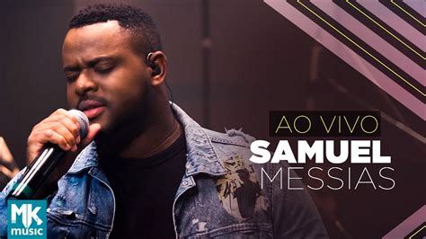 Ac Stico Samuel Messias Ao Vivo Completo Youtube